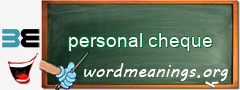 WordMeaning blackboard for personal cheque